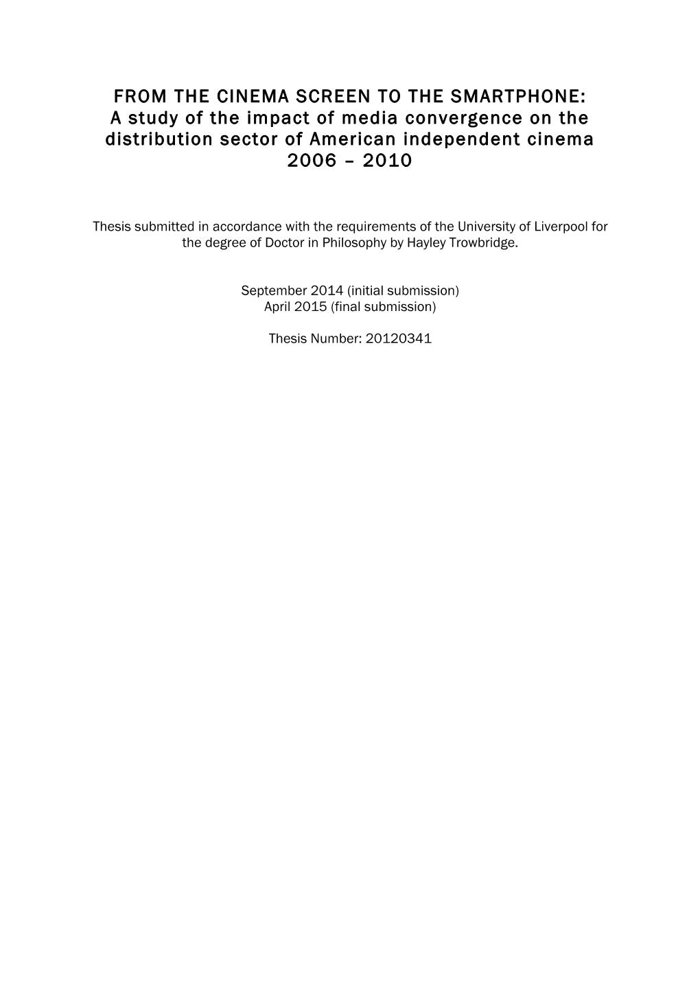 FROM the CINEMA SCREEN to the SMARTPHONE: a Study of the Impact of Media Convergence on the Distribution Sector of American Independent Cinema 2006 – 2010