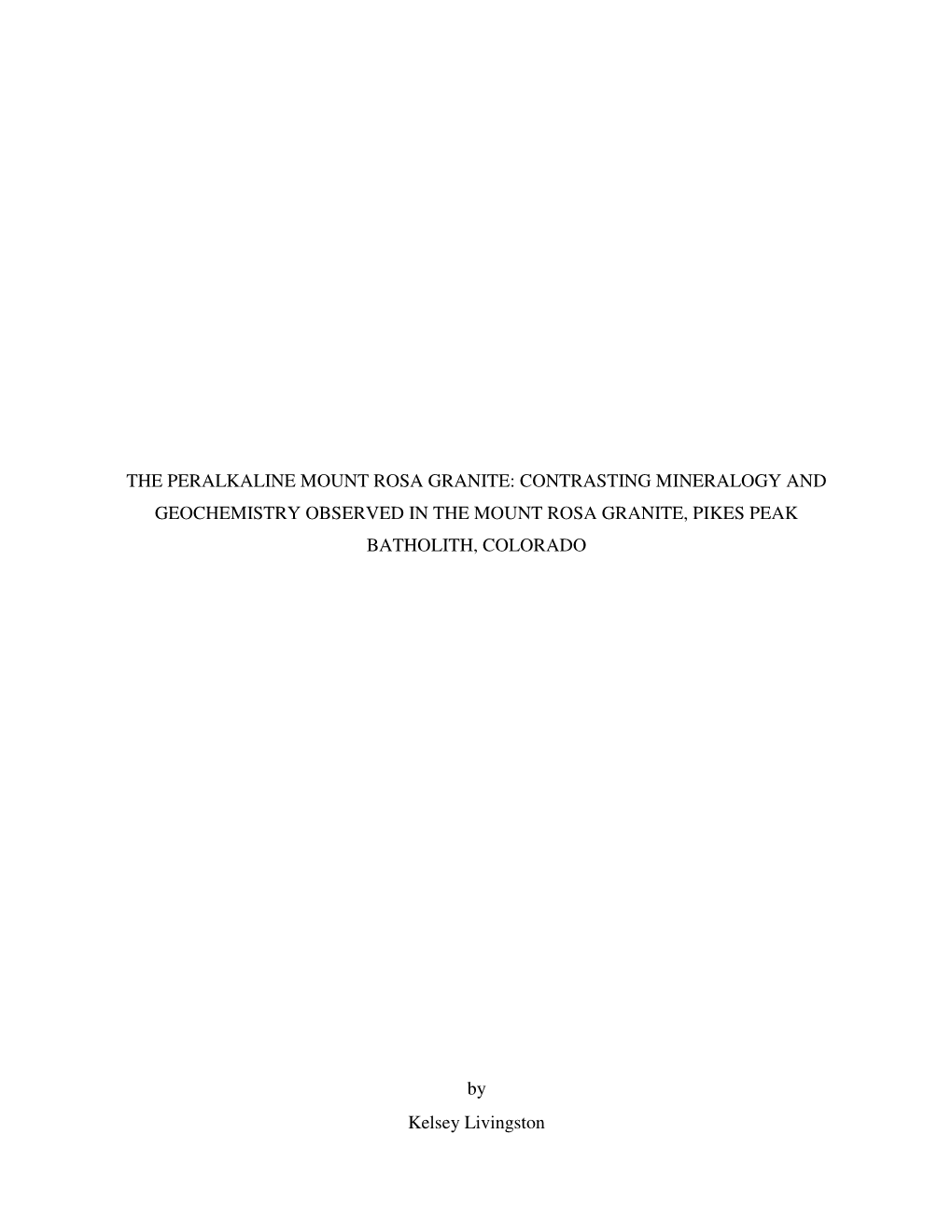 The Peralkaline Mount Rosa Granite: Contrasting Mineralogy and Geochemistry Observed in the Mount Rosa Granite, Pikes Peak Batholith, Colorado