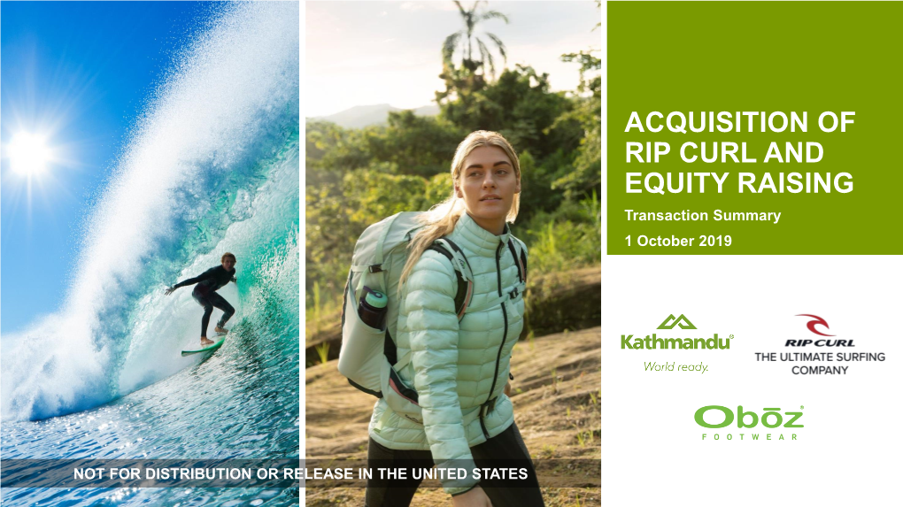 ACQUISITION of RIP CURL and EQUITY RAISING Transaction Summary 1 October 2019