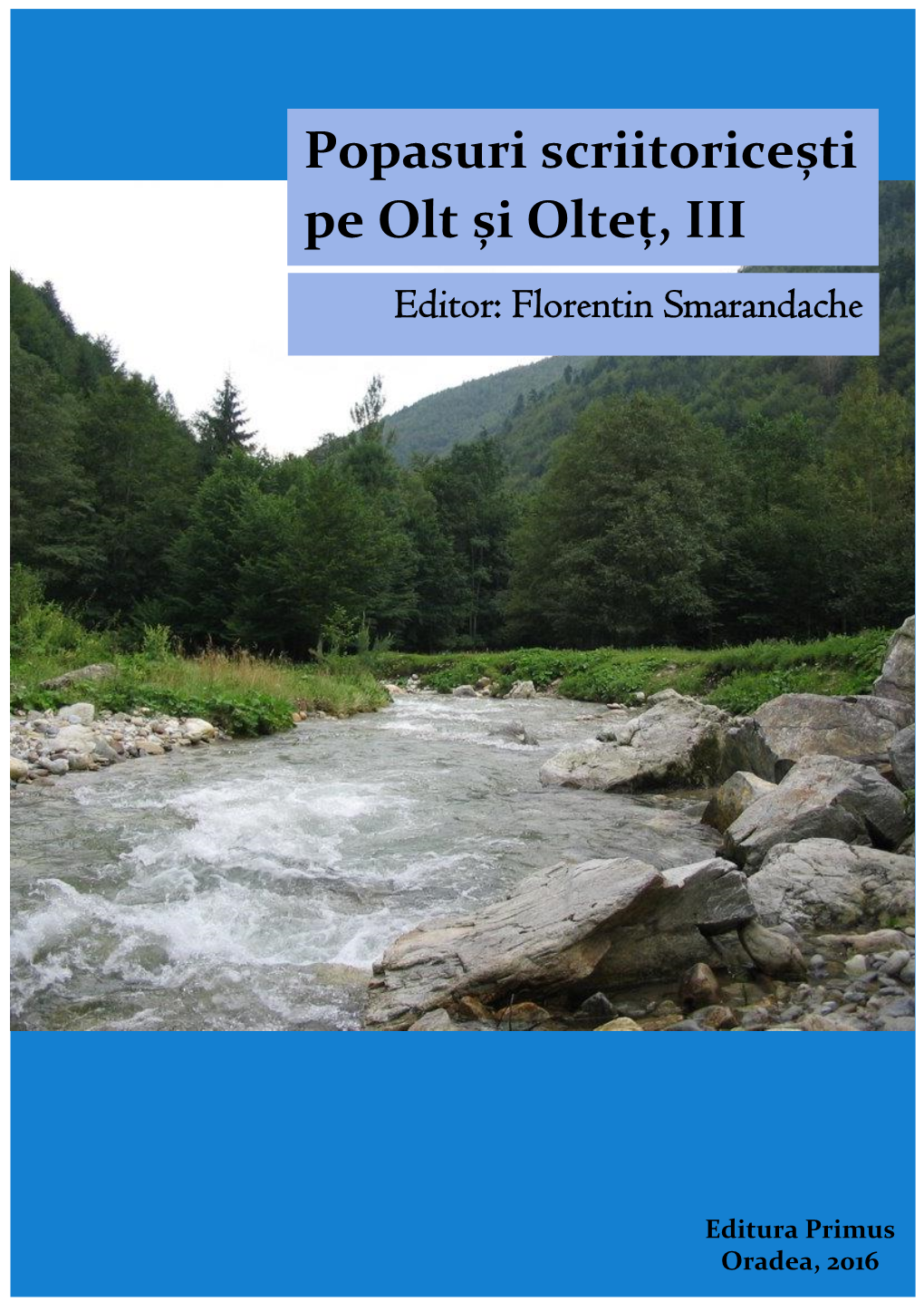 Popasuri Scriitoricești Pe Olt Și Olteț, III. Volum Antologic