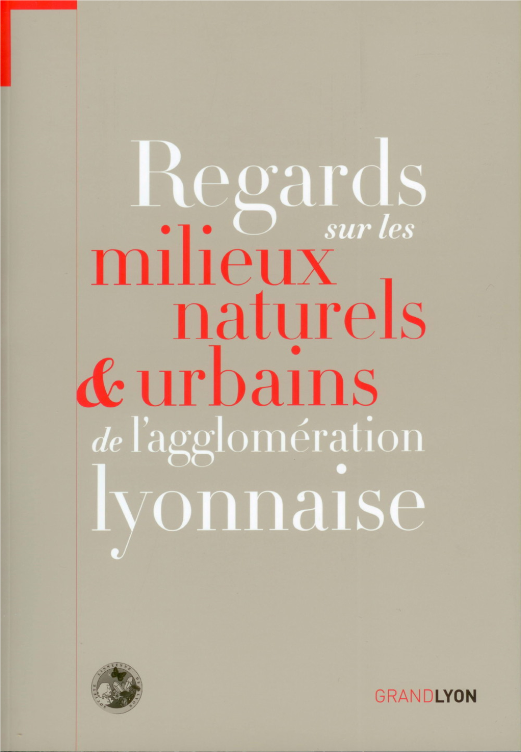 Regards Sur Les Milieux Naturels & Urbains De L'agglomération Lyonnaise