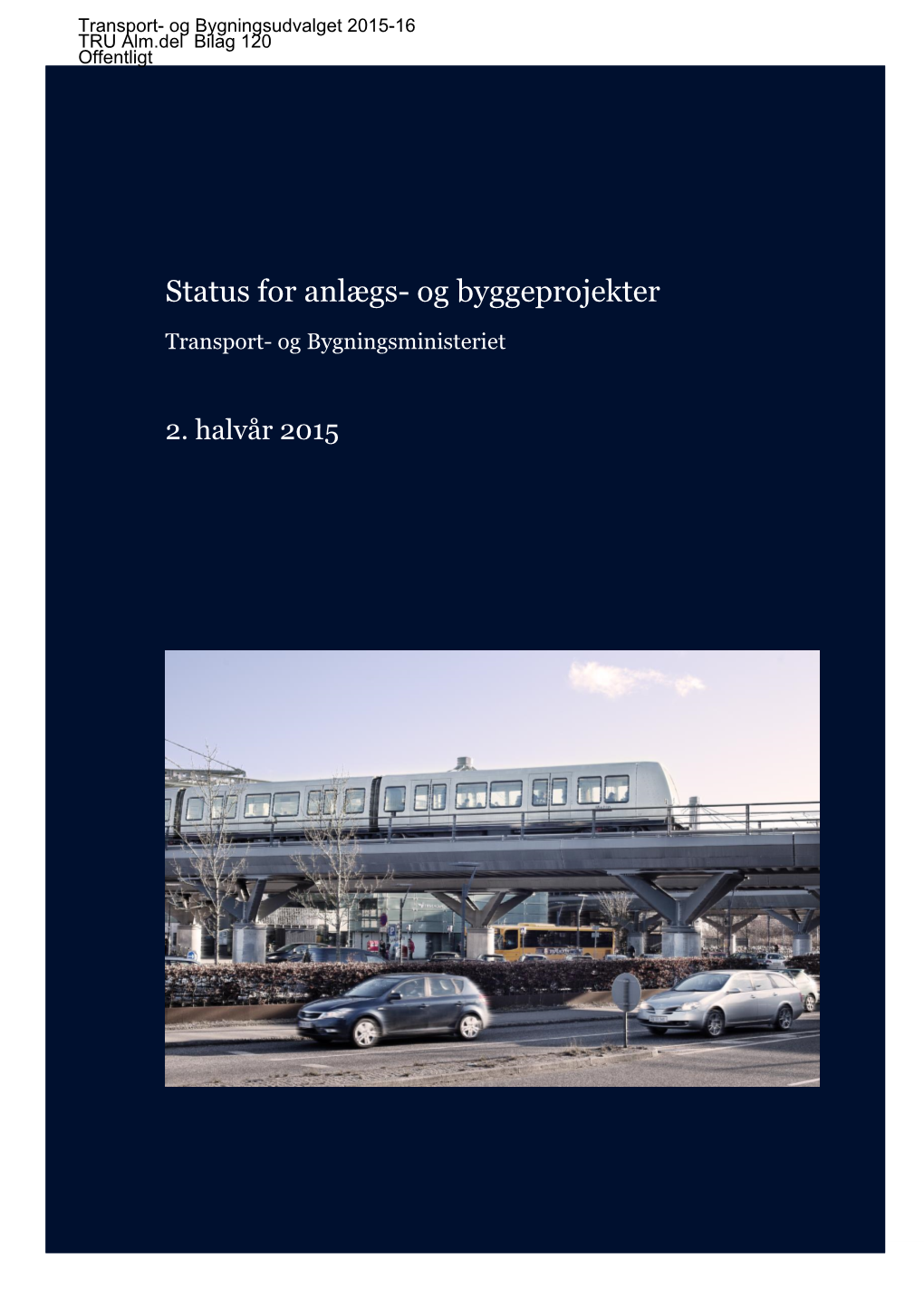 Status for Anlægs- Og Byggeprojekter Transport- Og Bygningsministeriet