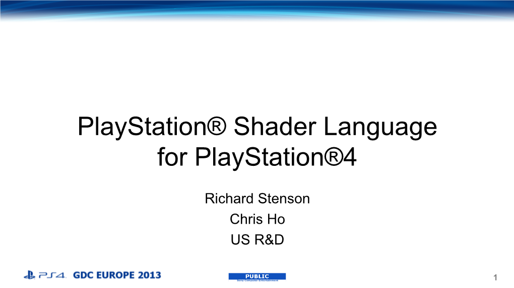 Playstation® Shader Language for Playstation®4