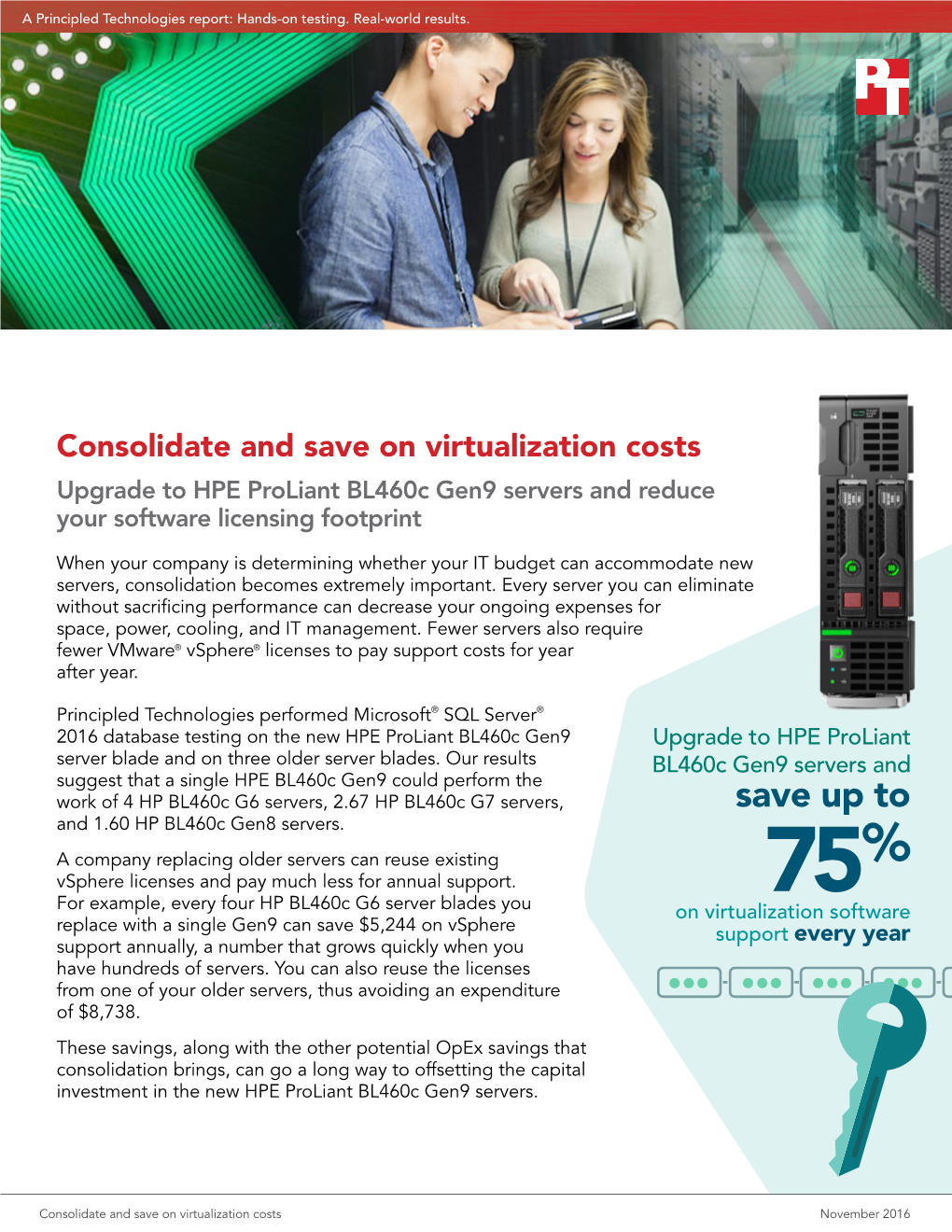 Consolidate and Save on Virtualization Costs Upgrade to HPE Proliant Bl460c Gen9 Servers and Reduce Your Software Licensing Footprint