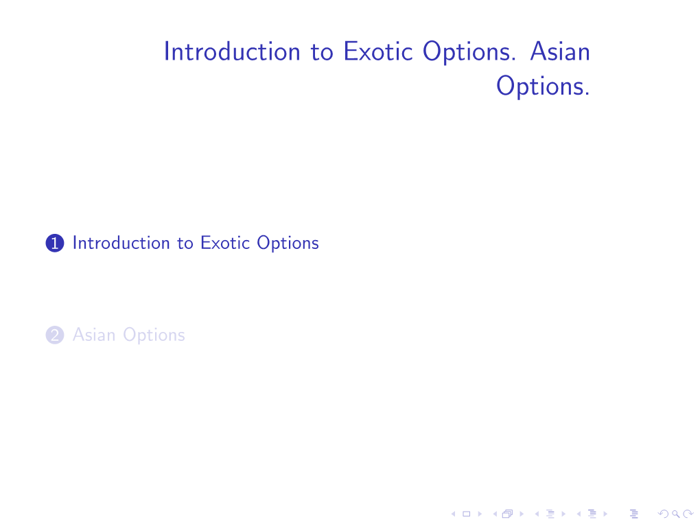 Introduction to Exotic Options. Asian Options