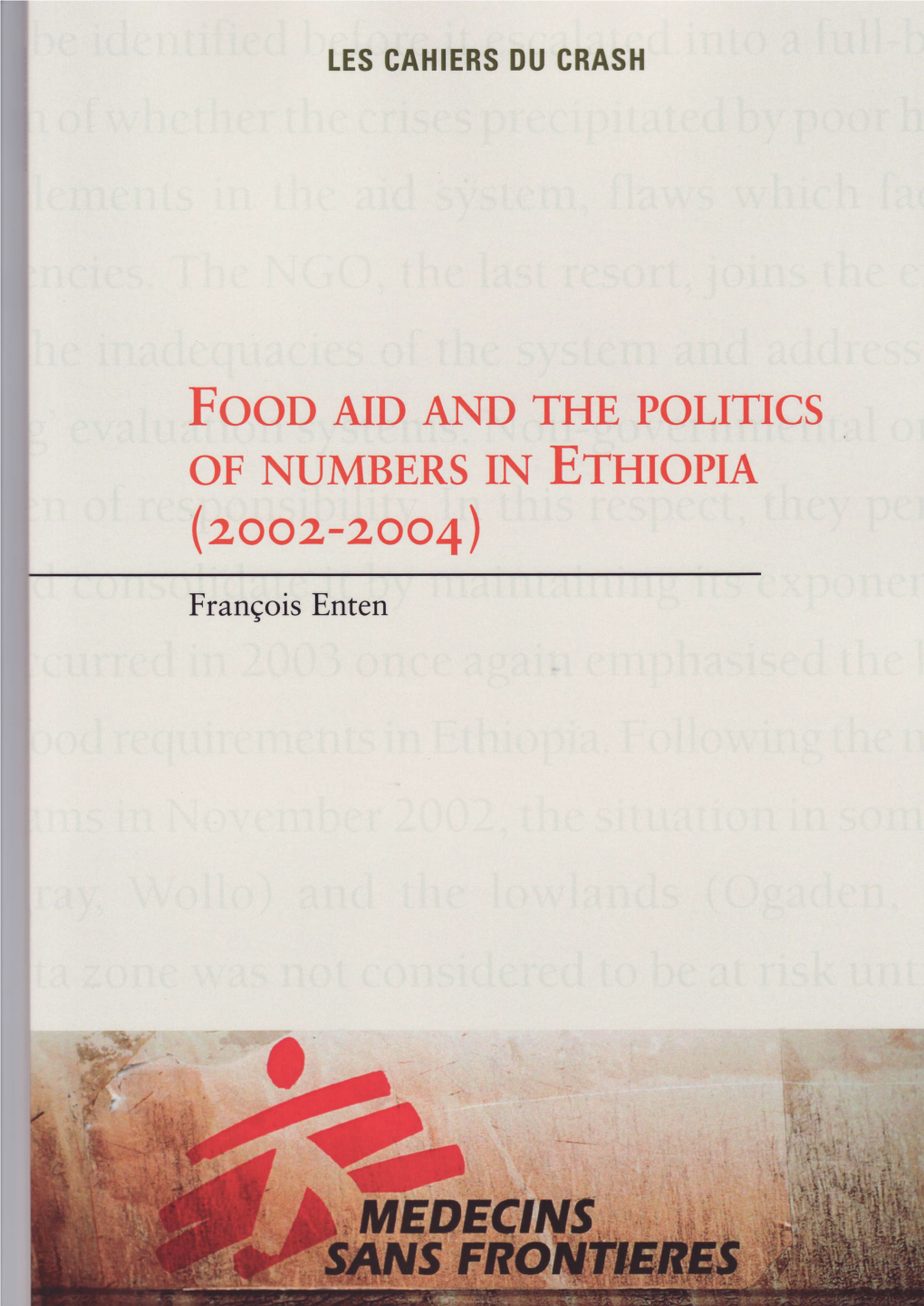 FOOD AID and the POLITICS of NUMBERS in ETHIOPIA (2002-2004) François Enten