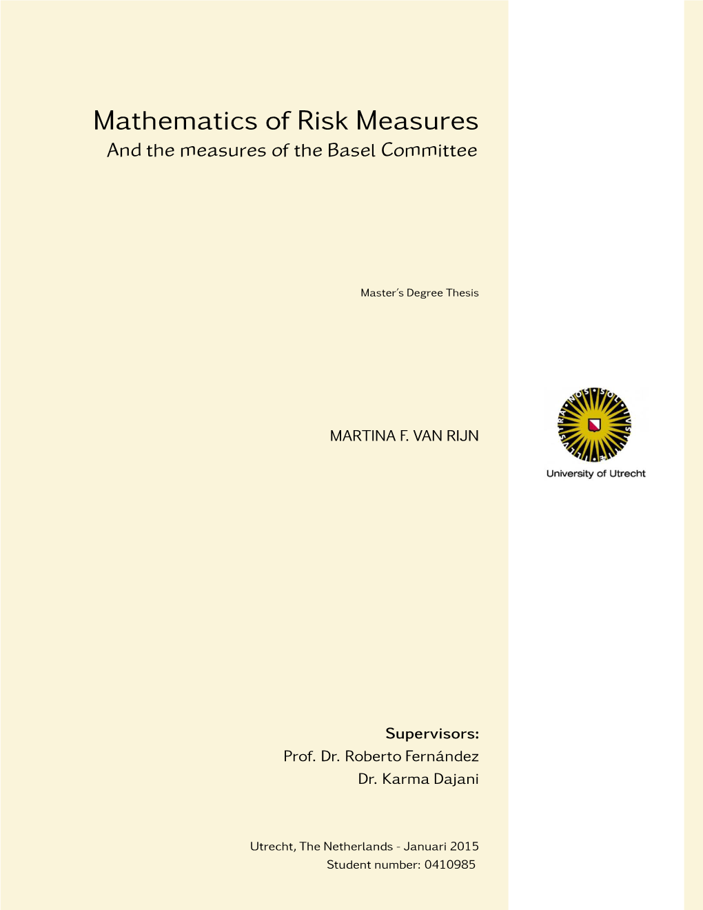 Mathematics of Risk Measures and the Measures of the Basel Committee