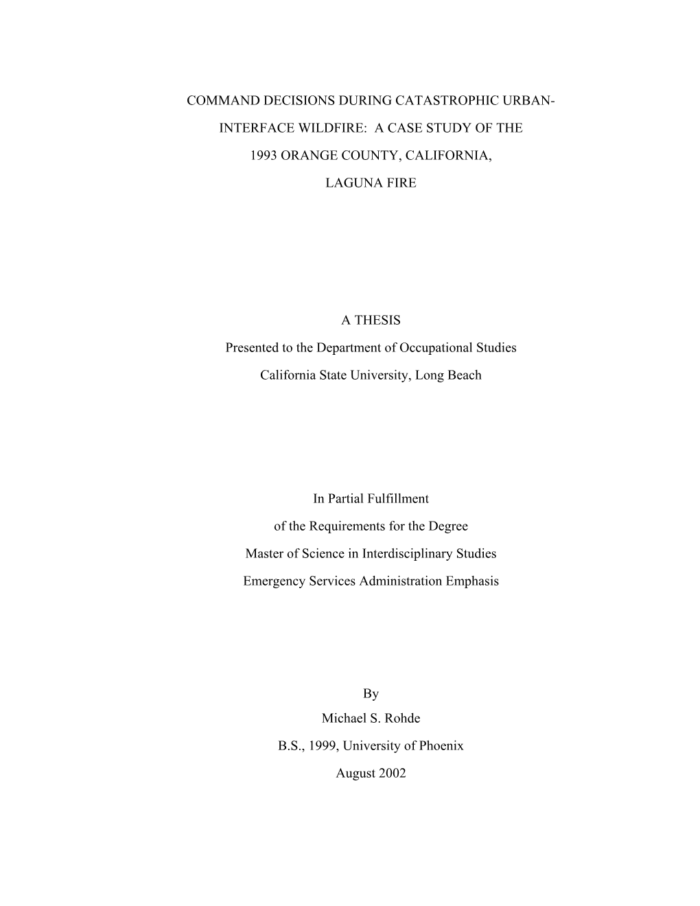 Command Decisions During Catastrophic Urban- Interface Wildfire: a Case Study of the 1993 Orange County, California, Laguna Fire