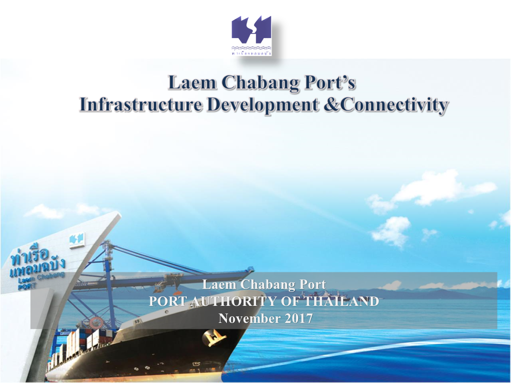 LAEM CHABANG PORT Port Authority of Thailand Gateway to South East
