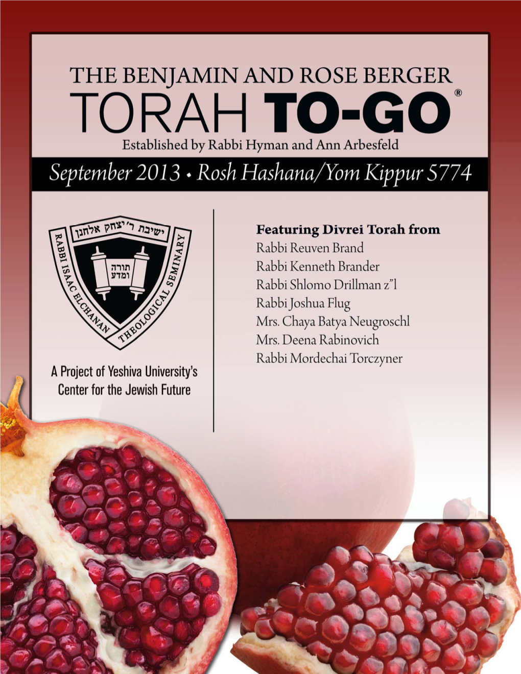 Yeshiva University • the Benjamin and Rose Berger Torah To-Go Series• Tishrei 5774