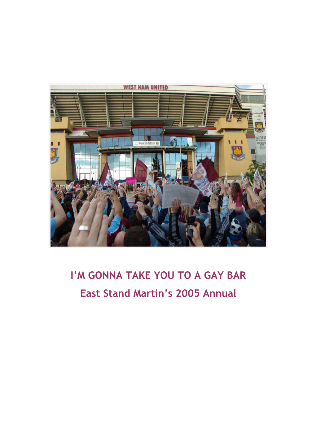 I'm GONNA TAKE YOU to a GAY BAR East Stand Martin's