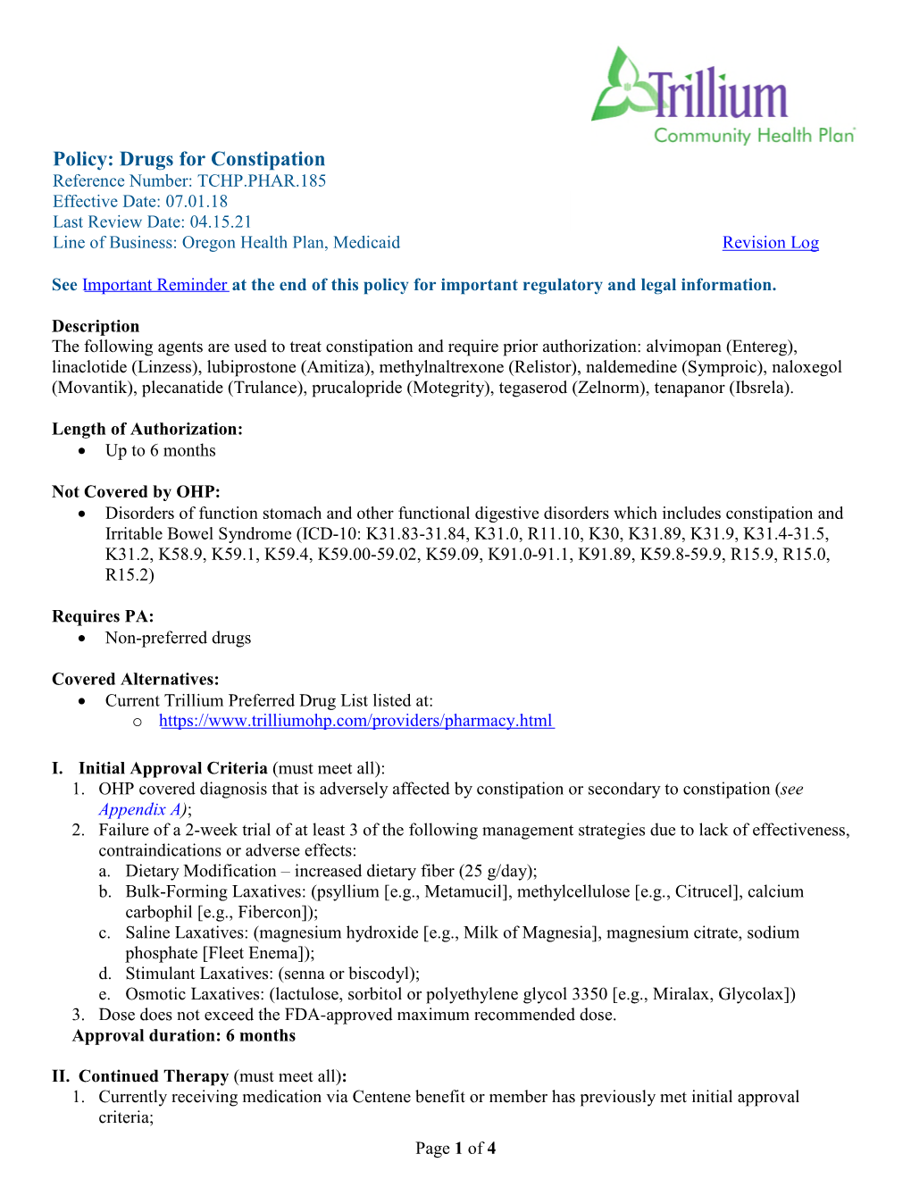 Drugs for Constipation Reference Number: TCHP.PHAR.185 Effective Date: 07.01.18 Last Review Date: 04.15.21 Line of Business: Oregon Health Plan, Medicaid Revision Log