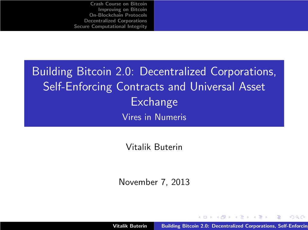 Building Bitcoin 2.0: Decentralized Corporations, Self-Enforcing Contracts and Universal Asset Exchange Vires in Numeris