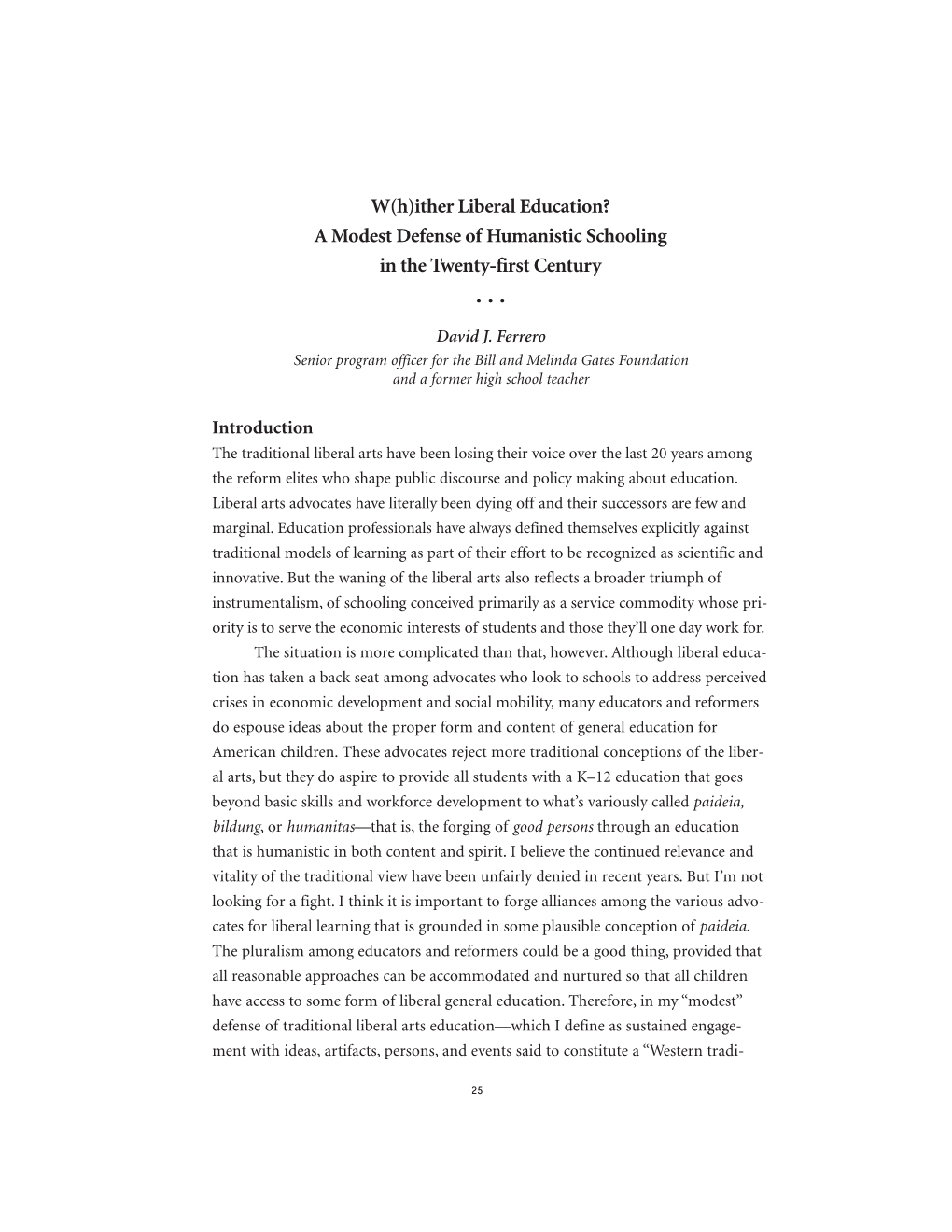 W(H)Ither Liberal Education? a Modest Defense of Humanistic Schooling in the Twenty-First Century ••• David J