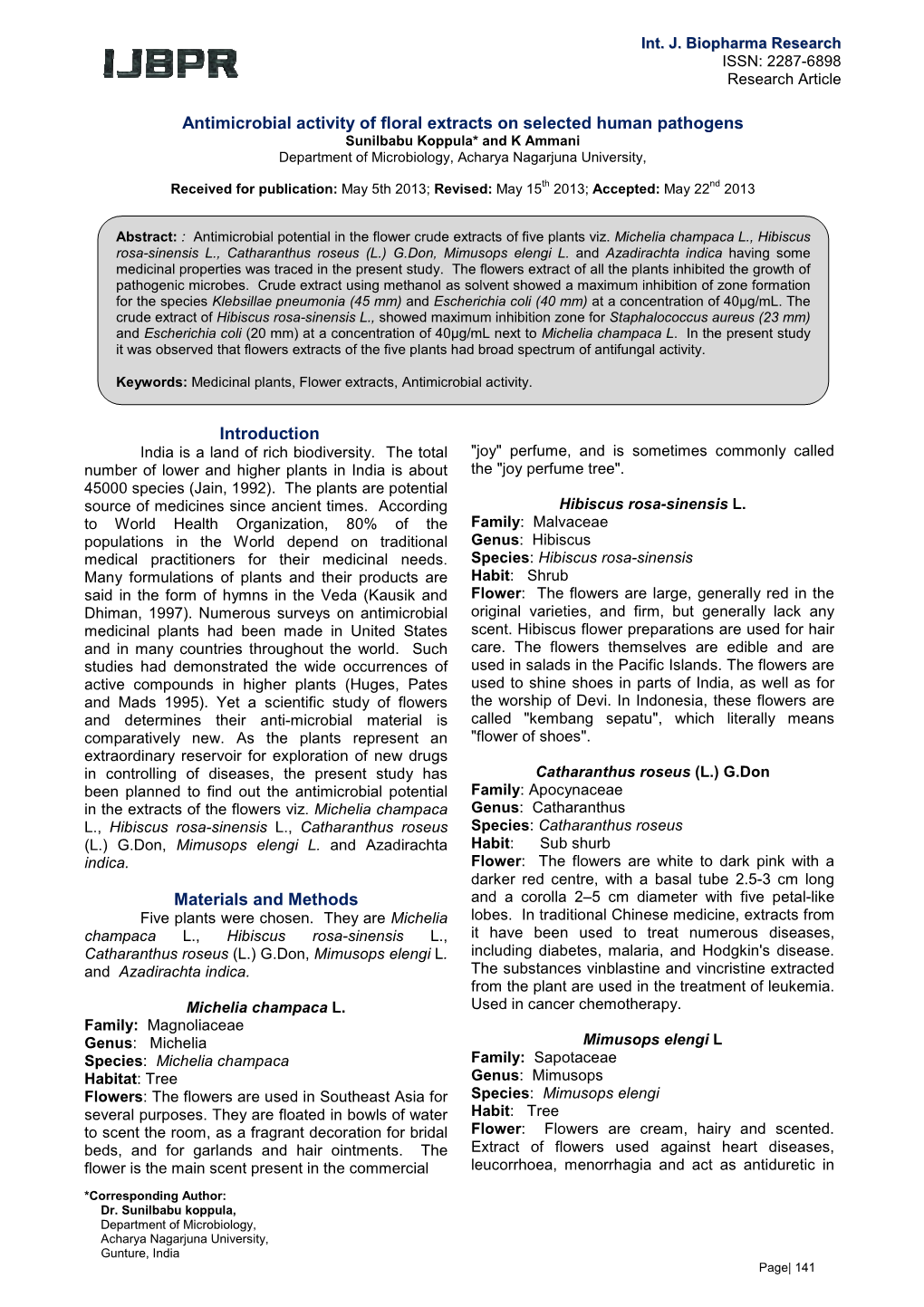 Antimicrobial Activity of Floral Extracts on Selected Human Pathogens Sunilbabu Koppula* and K Ammani Department of Microbiology, Acharya Nagarjuna University