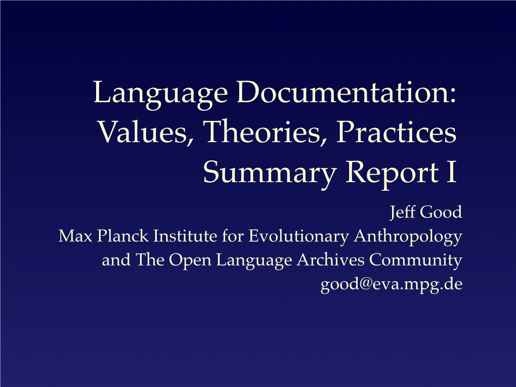 Language Documentation: Values, Theories, Practices Summary Report I