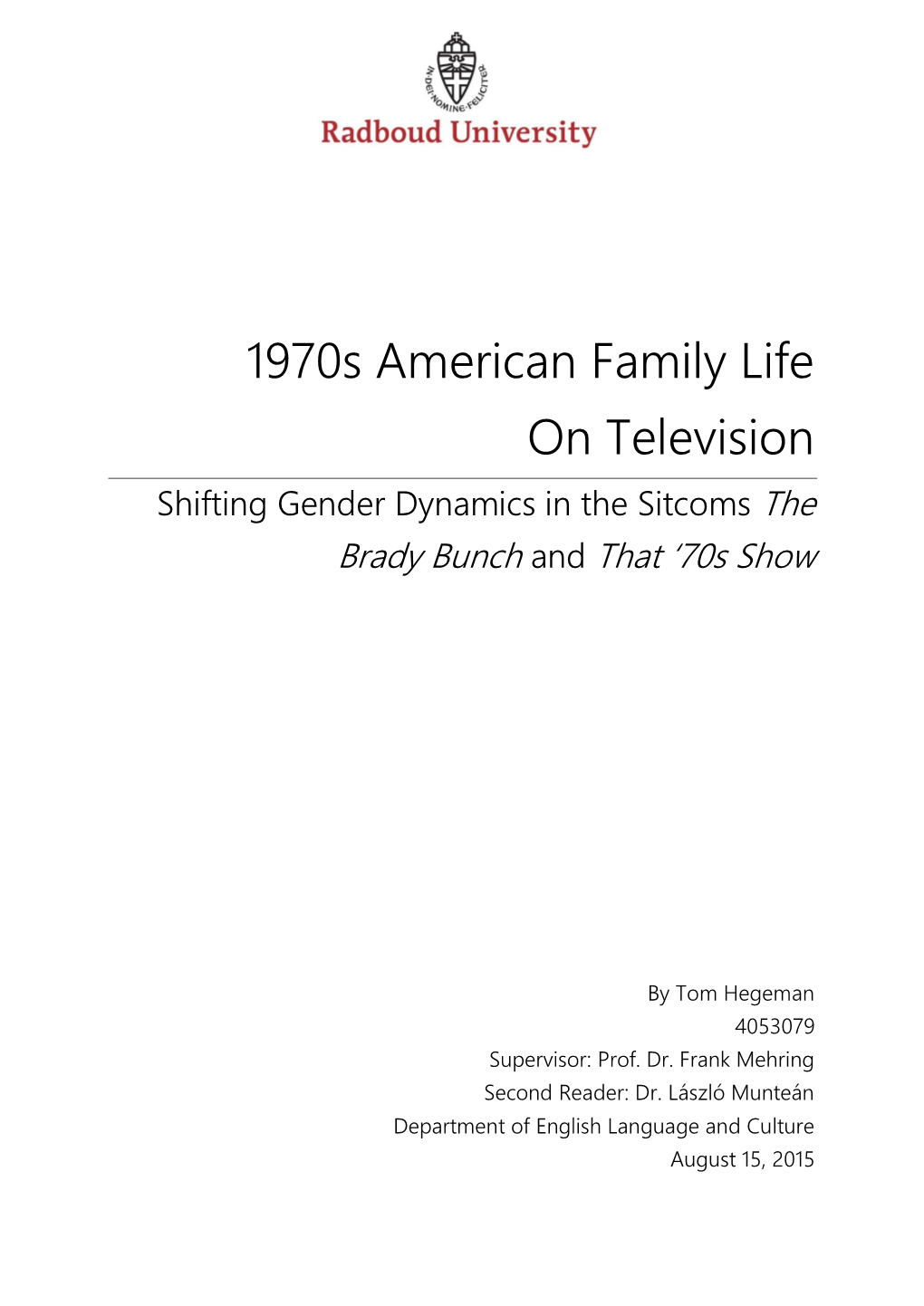 1970S American Family Life on Television Shifting Gender Dynamics in the Sitcoms the Brady Bunch and That ‘70S Show