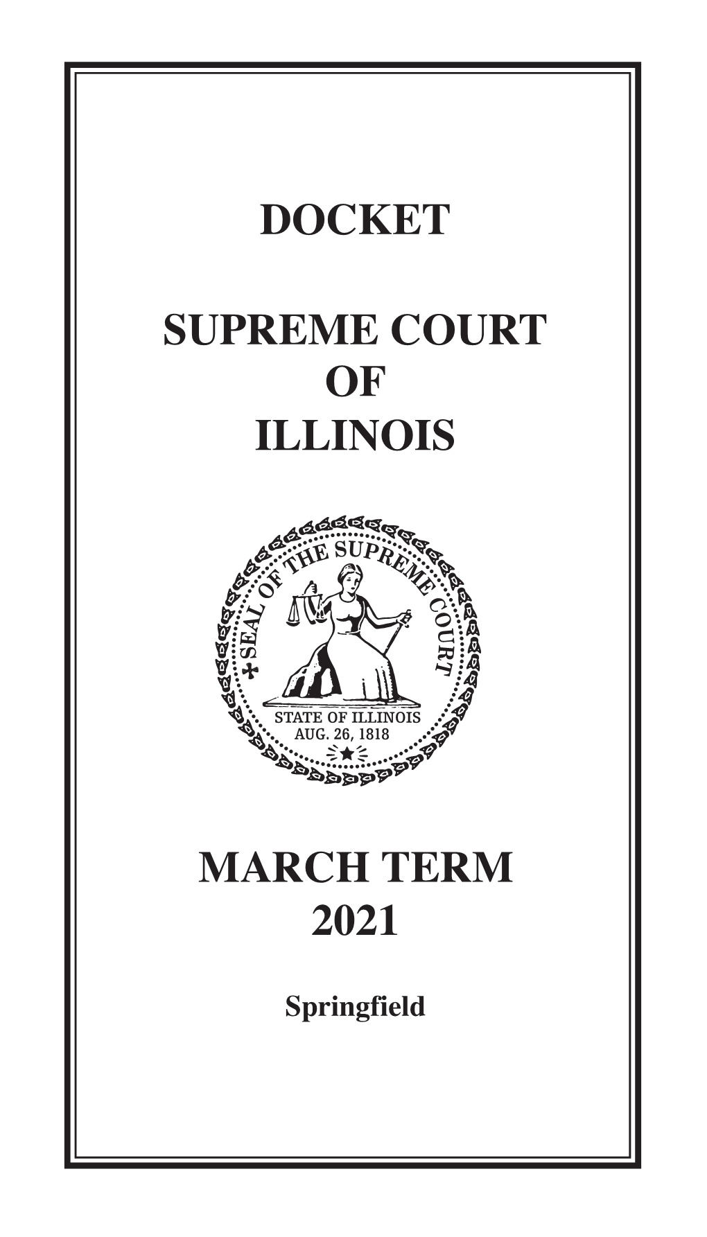 Illinois Supreme Court Docket Book for the March Term of 2021