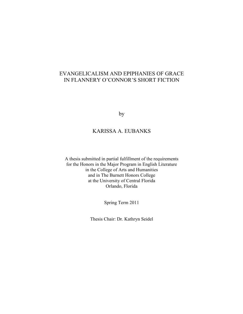 EVANGELICALISM and EPIPHANIES of GRACE in FLANNERY O'connor's SHORT FICTION by KARISSA A. EUBANKS