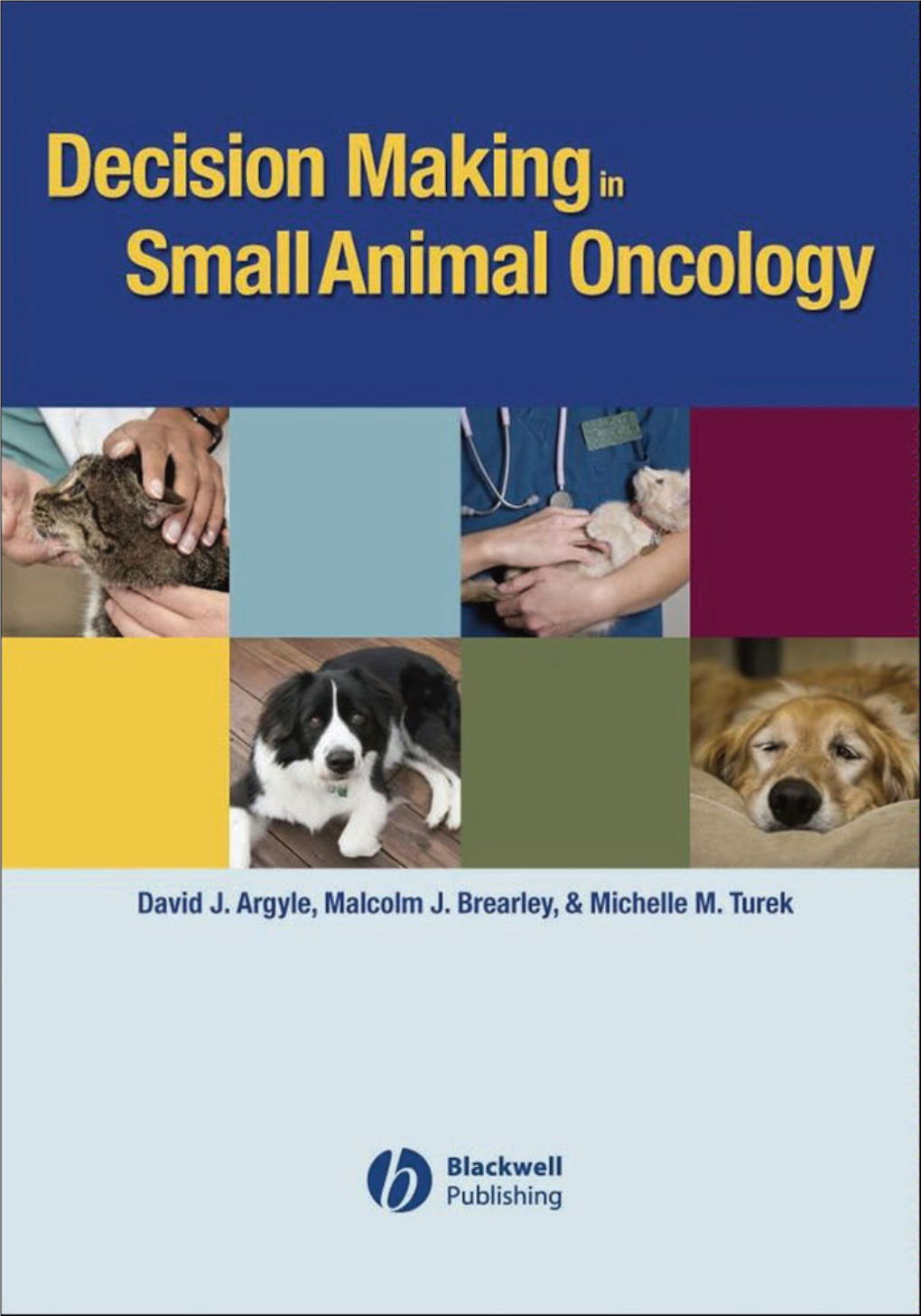 Decision Making in Small Animal Oncology