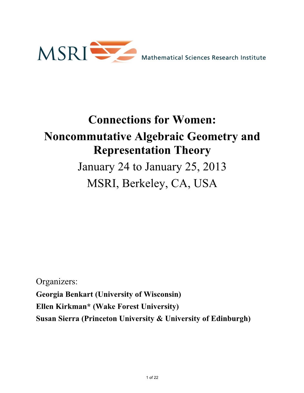 Noncommutative Algebraic Geometry and Representation Theory January 24 to January 25, 2013 MSRI, Berkeley, CA, USA