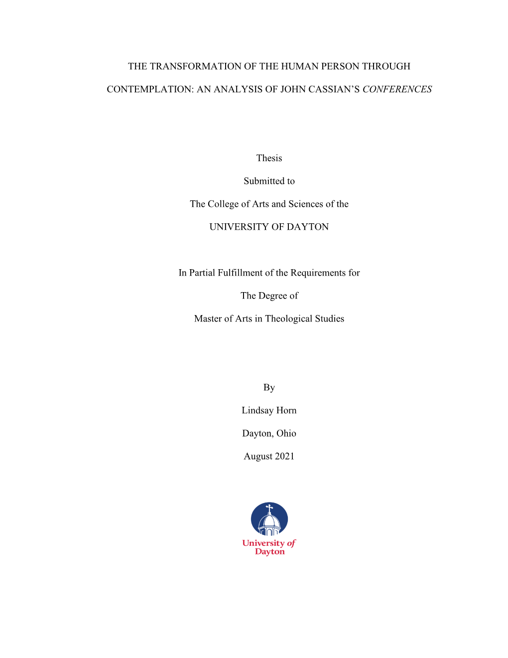 THE TRANSFORMATION of the HUMAN PERSON THROUGH CONTEMPLATION: an ANALYSIS of JOHN CASSIAN's CONFERENCES Thesis Submitted to Th