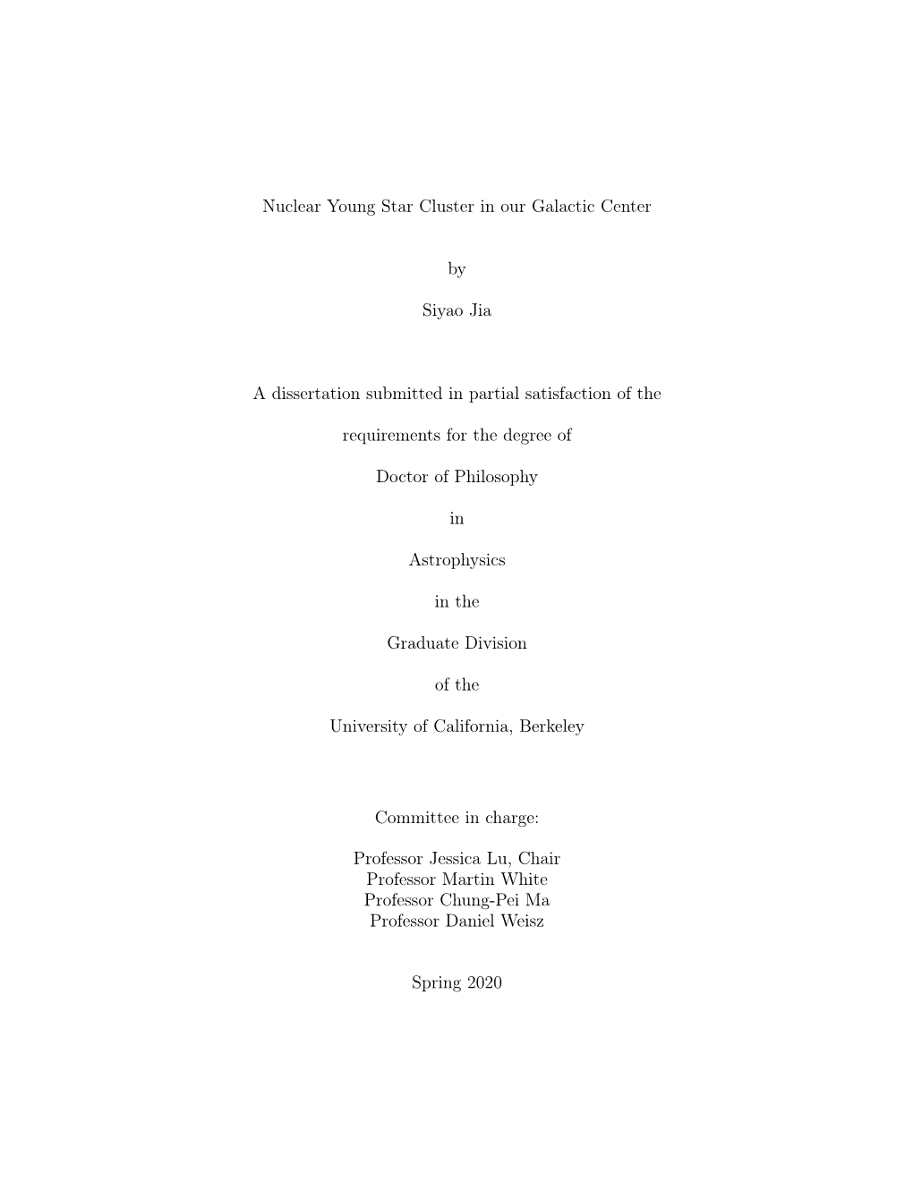 Nuclear Young Star Cluster in Our Galactic Center by Siyao Jia a Dissertation Submitted in Partial Satisfaction of the Requireme