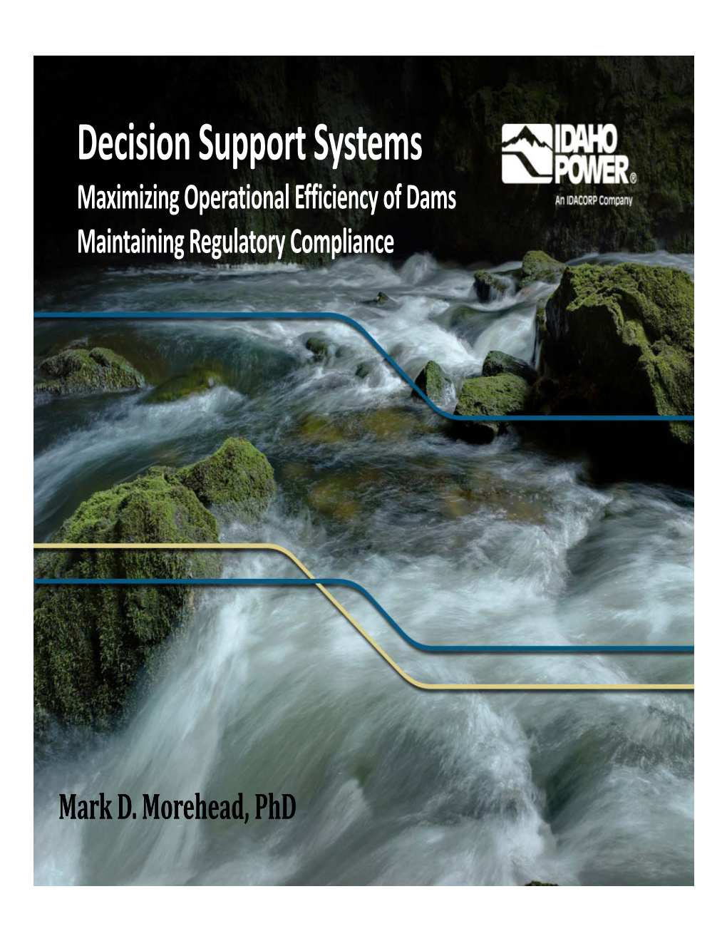 Decision Support Systems Maximizing Operational Efficiency of Dams Maintaining Regulatory Compliance