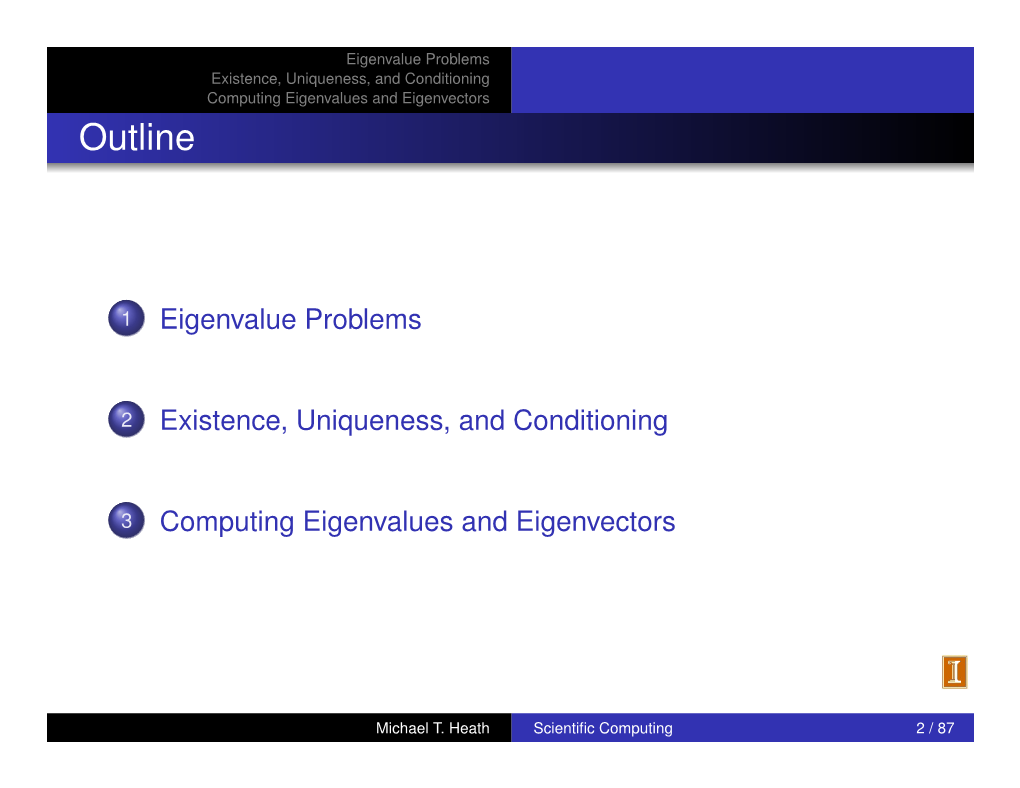 Eigenvalue Problems Existence, Uniqueness, and Conditioning Computing Eigenvalues and Eigenvectors Outline