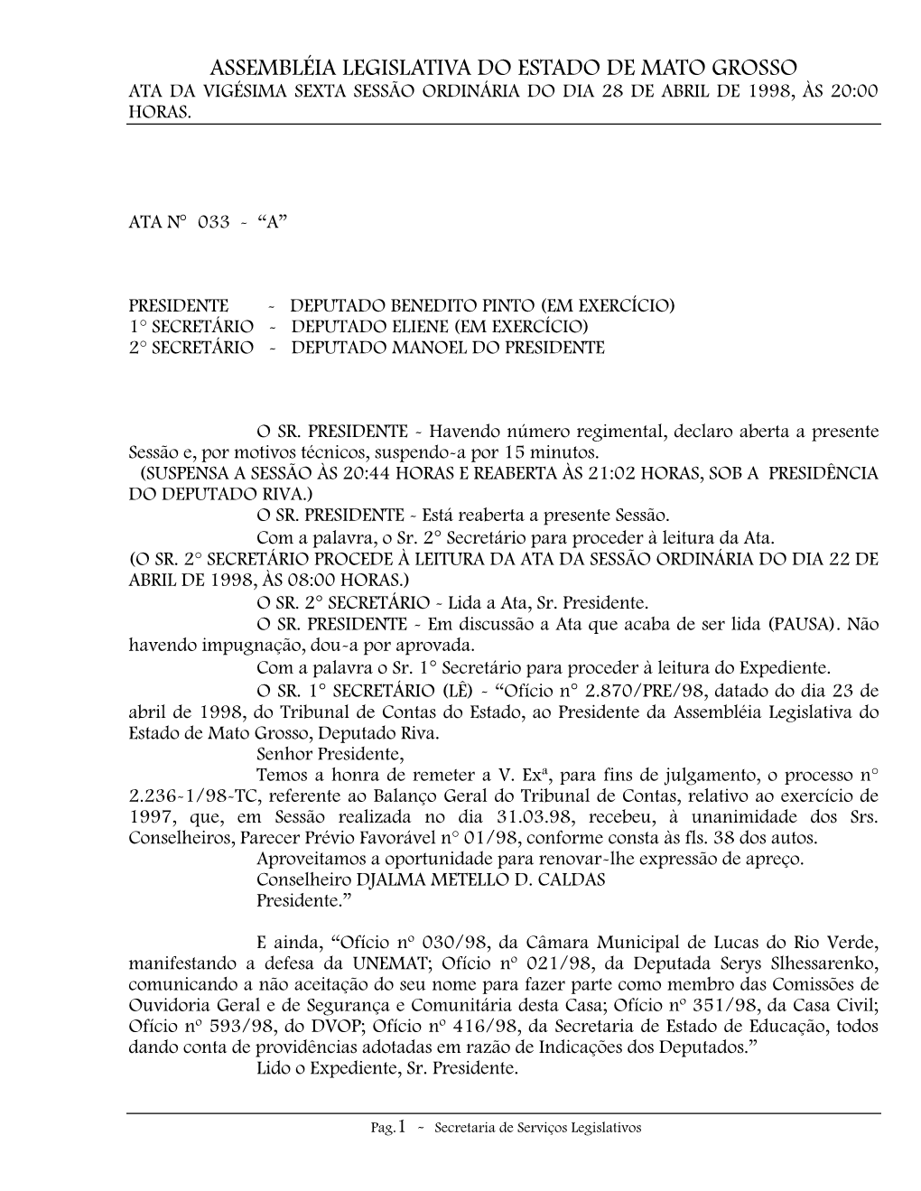 Assembléia Legislativa Do Estado De Mato Grosso Ata Da Vigésima Sexta Sessão Ordinária Do Dia 28 De Abril De 1998, Às 20:00 Horas