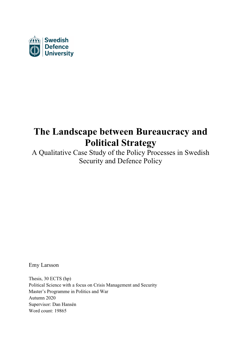 The Landscape Between Bureaucracy and Political Strategy a Qualitative Case Study of the Policy Processes in Swedish Security and Defence Policy
