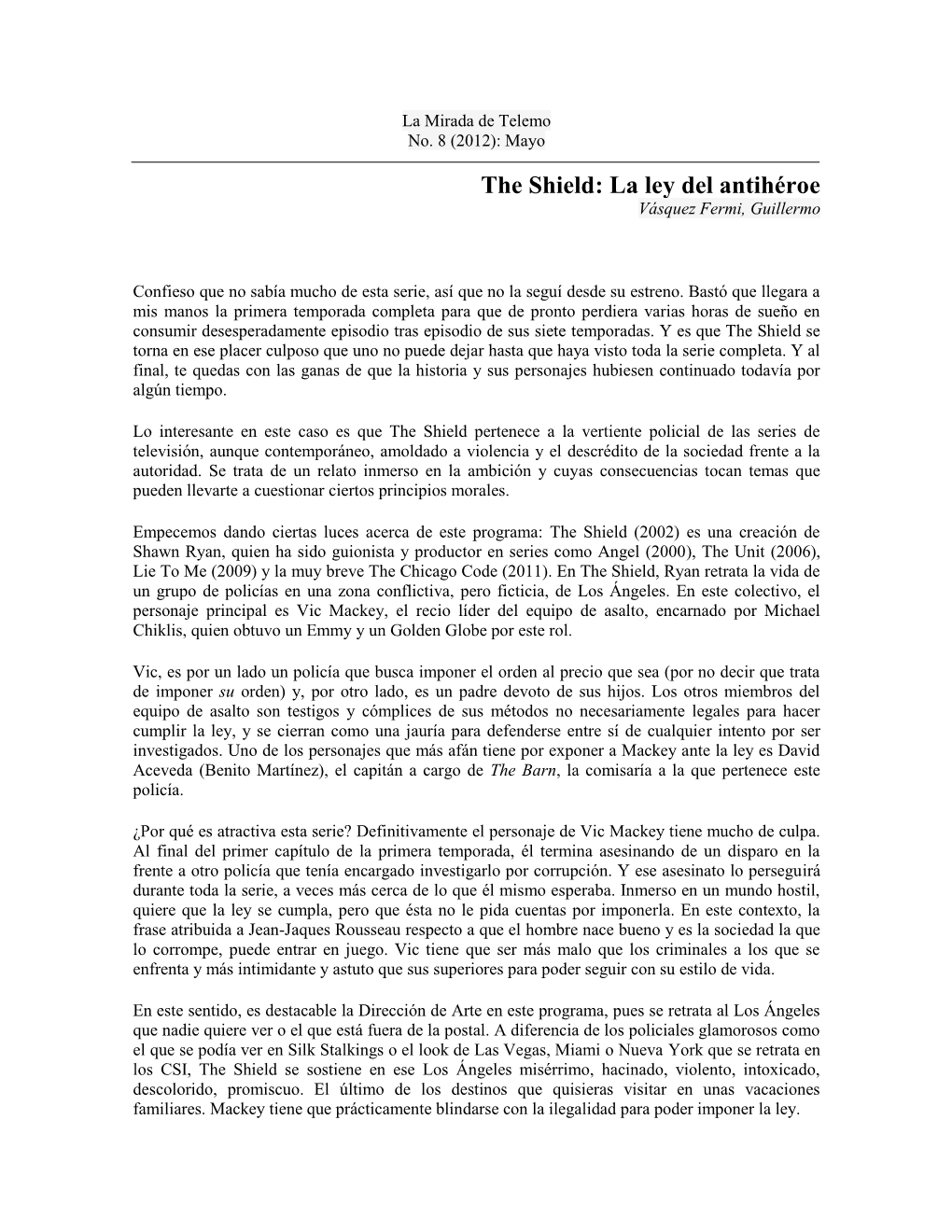 The Shield: La Ley Del Antihéroe Vásquez Fermi, Guillermo