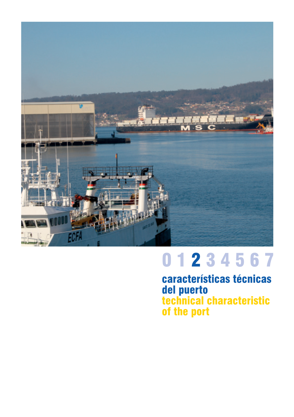 0 Características Técnicas 0 Del Puerto 0 Technical Characteristic 0 of the Port 20 Puerto De Marín | Memoria Anual 2013