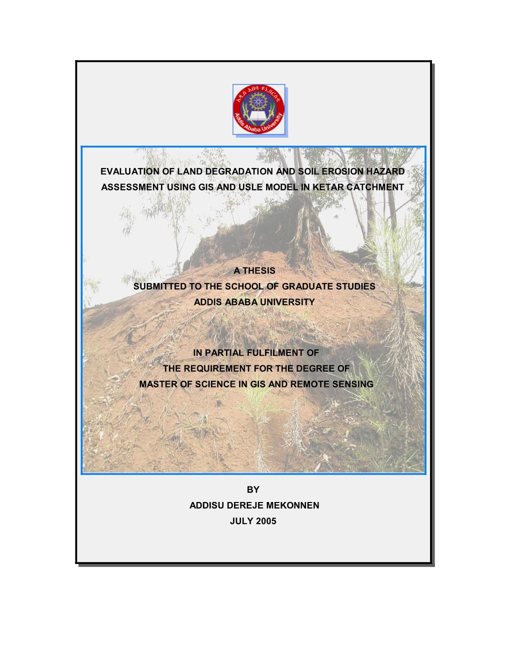 Evaluation of Land Degradation and Soil Erosion Hazard Assessment Using Gis and Usle Model in Ketar Catchment