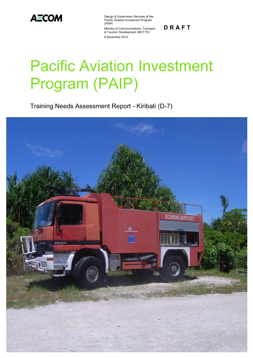 Pacific Aviation Investment Program (PAIP) Ministry of Communications, Transport D R a F T & Tourism Development (MCTTD) 6 December 2012