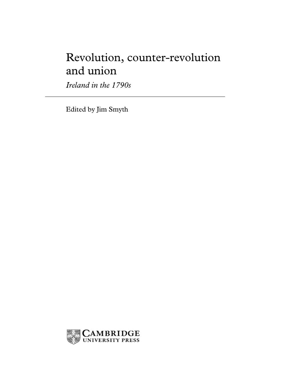 Revolution, Counter-Revolution and Union Ireland in the 1790S