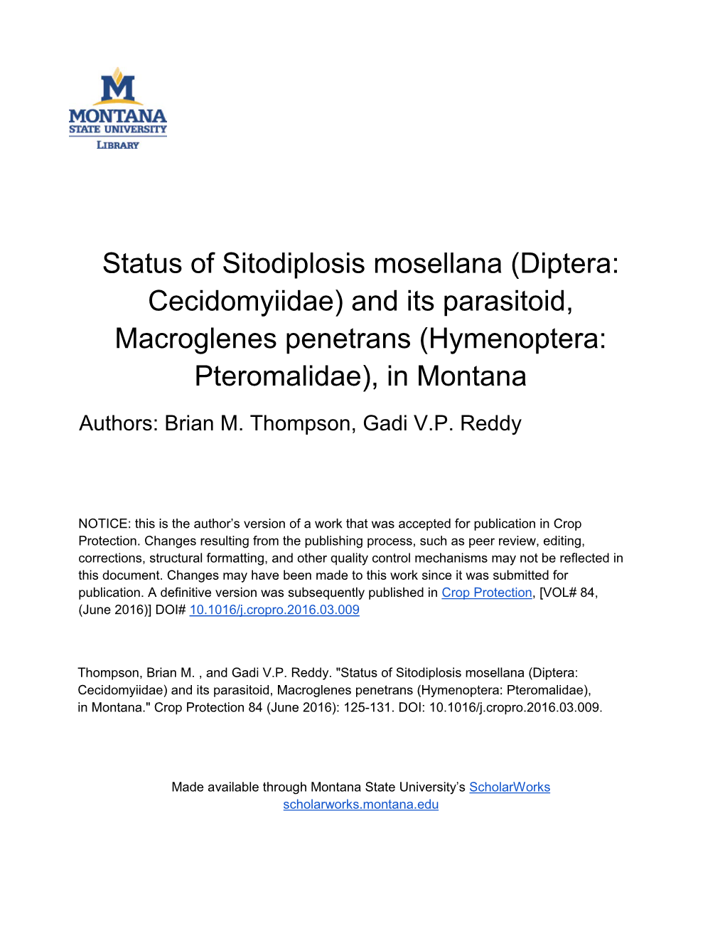 Status of Sitodiplosis Mosellana (Diptera: Cecidomyiidae) and Its Parasitoid, Macroglenes Penetrans (Hymenoptera: Pteromalidae), in Montana Authors: Brian M