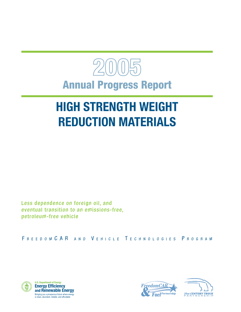 FY 2005 Progress Report for High Strength Weight Reduction Materials
