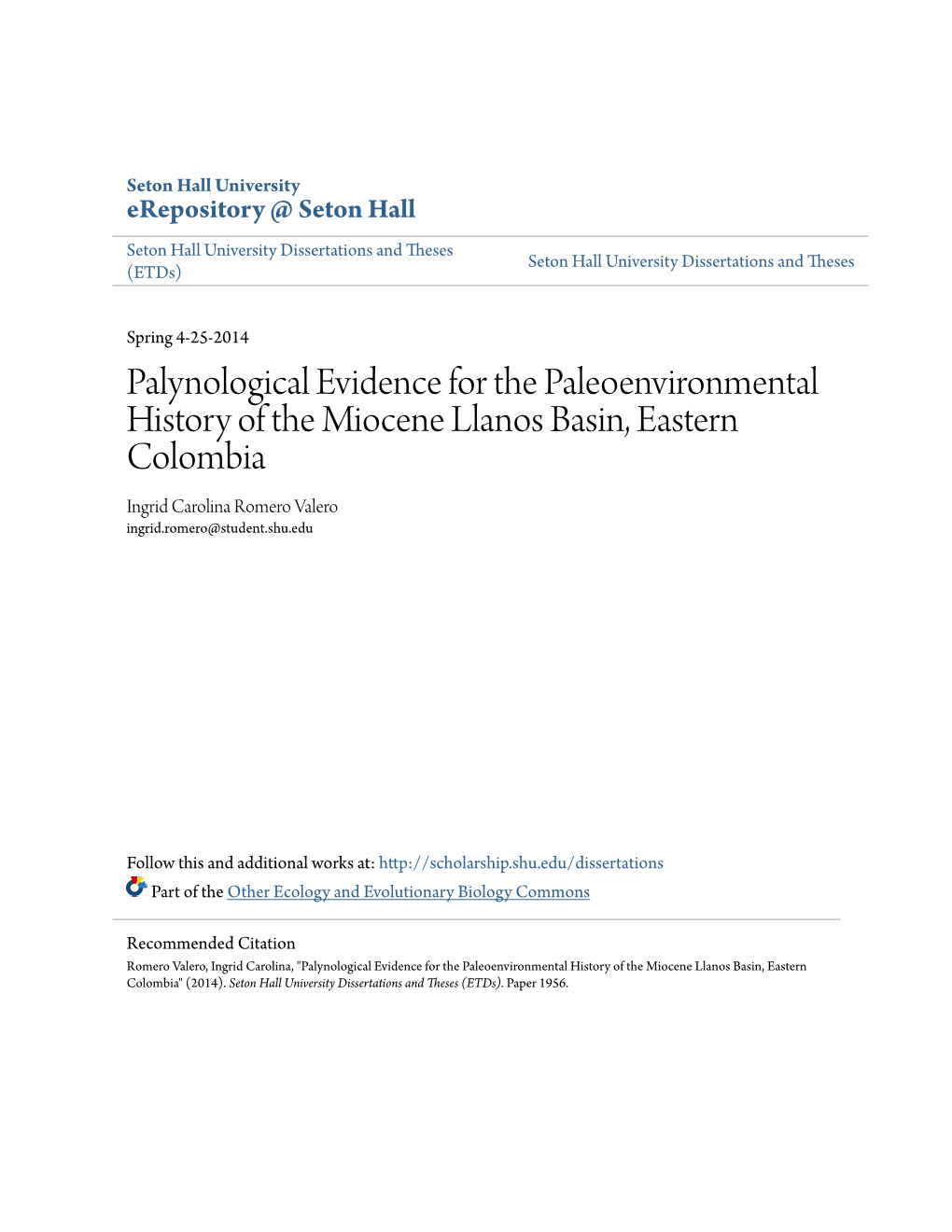 Palynological Evidence for the Paleoenvironmental History of the Miocene Llanos Basin, Eastern Colombia Ingrid Carolina Romero Valero Ingrid.Romero@Student.Shu.Edu