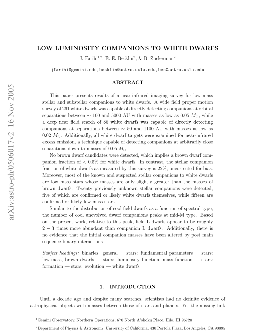 Low Luminosity Companions to White Dwarfs