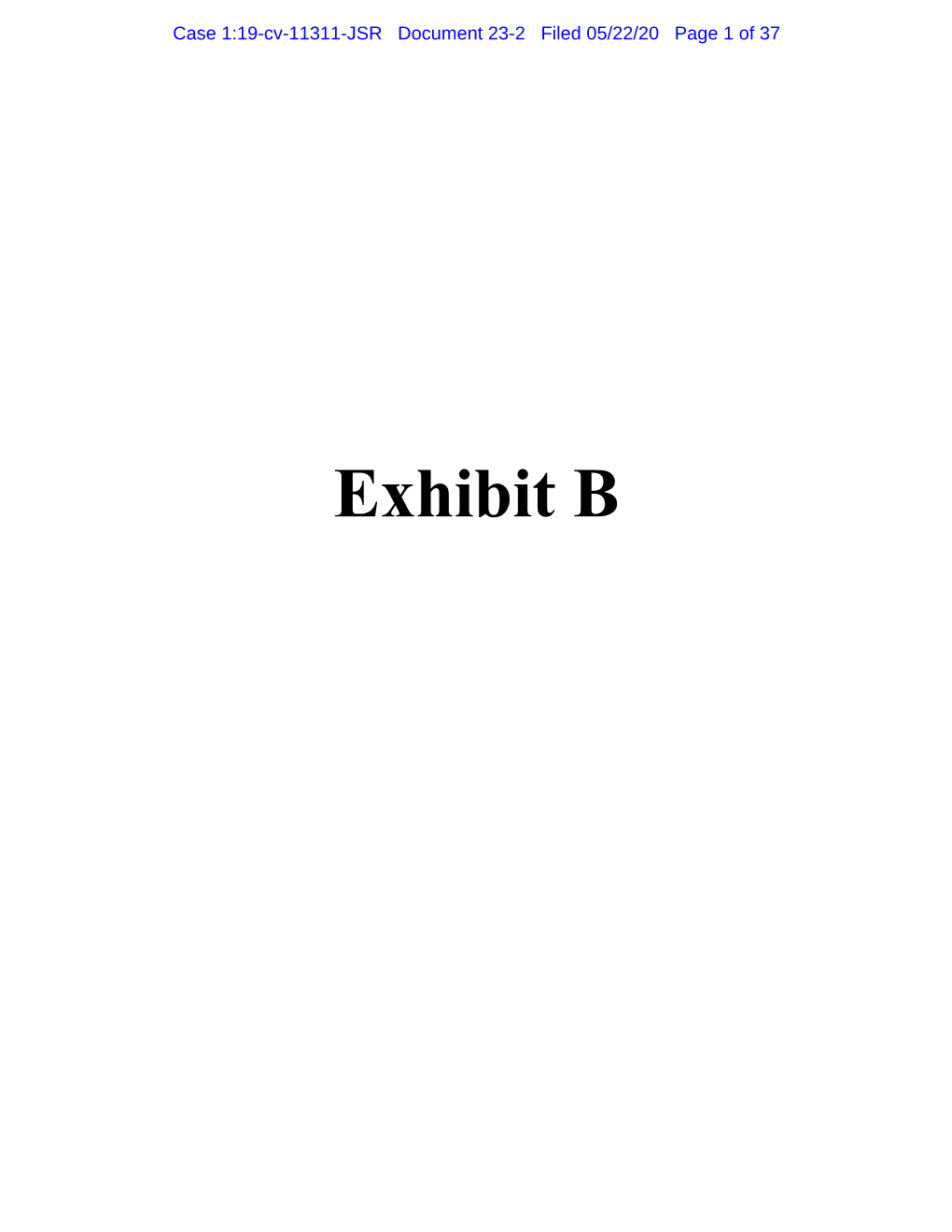 Exhibit B Case 1:19-Cv-11311-JSR Document 23-2 Filed 05/22/20 Page 2 of 37