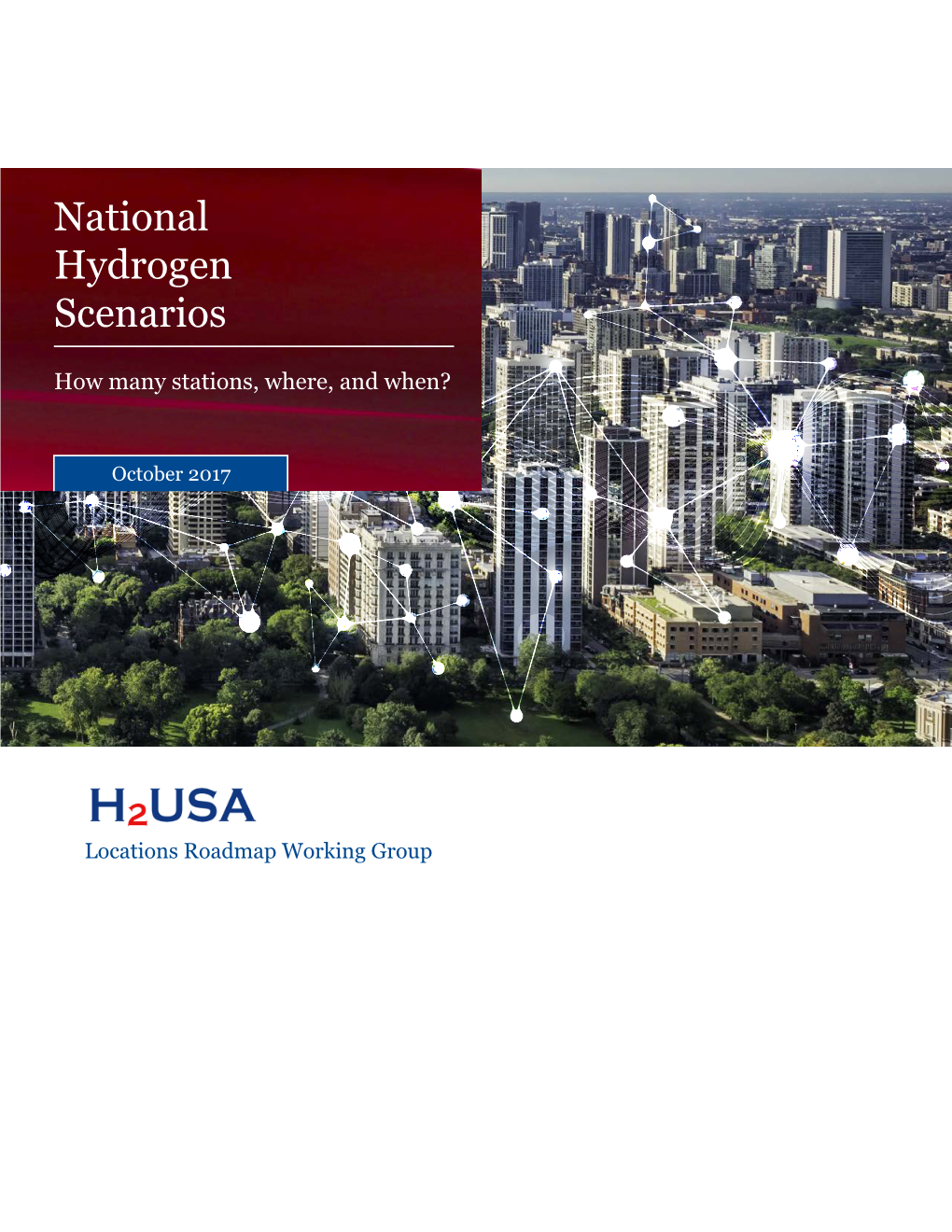 National Hydrogen Scenarios: How Many Stations, Where, and When? Prepared by the National Renewable Energy Laboratory for the H2USA Locations Roadmap Working Group