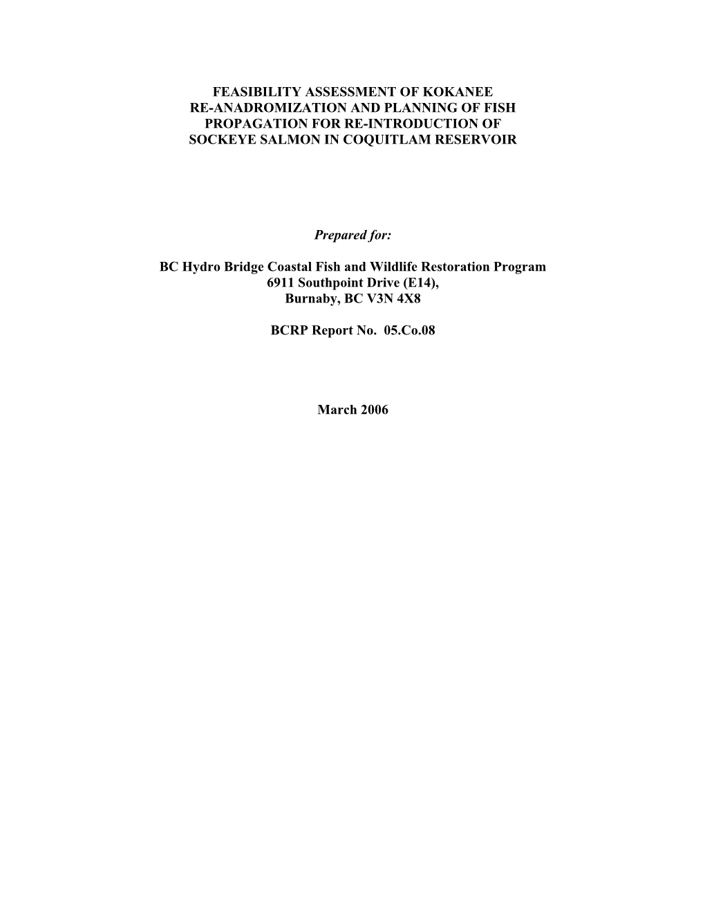 Feasibility Assessment of Kokanee Re-Anadromization and Planning of Fish Propagation for Re-Introduction of Sockeye Salmon in Coquitlam Reservoir