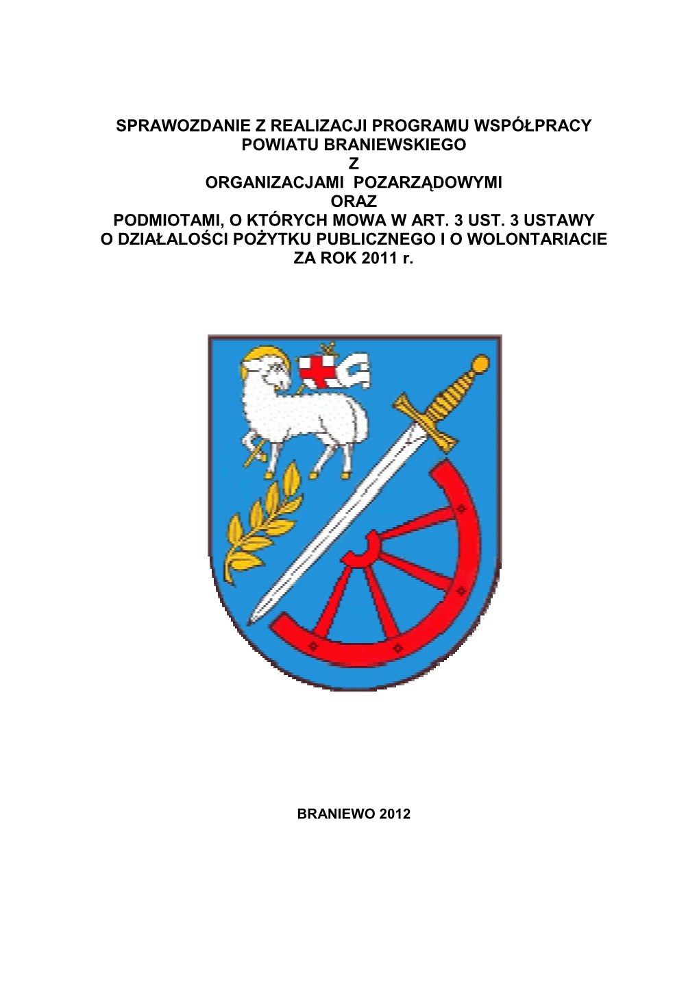 Sprawozdanie Z Realizacji Programu Współpracy Powiatu Braniewskiego Z Organizacjami Pozarz Ądowymi Oraz Podmiotami, O Których Mowa W Art