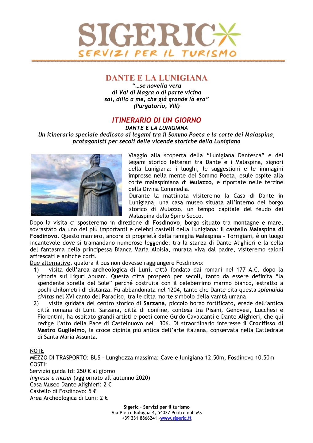 DANTE E LA LUNIGIANA “ … Se Novella Vera Di Val Di Magra O Di Parte Vicina Sai, Dillo a Me, Che Già Grande Là Era ” (Purgatorio, VIII)