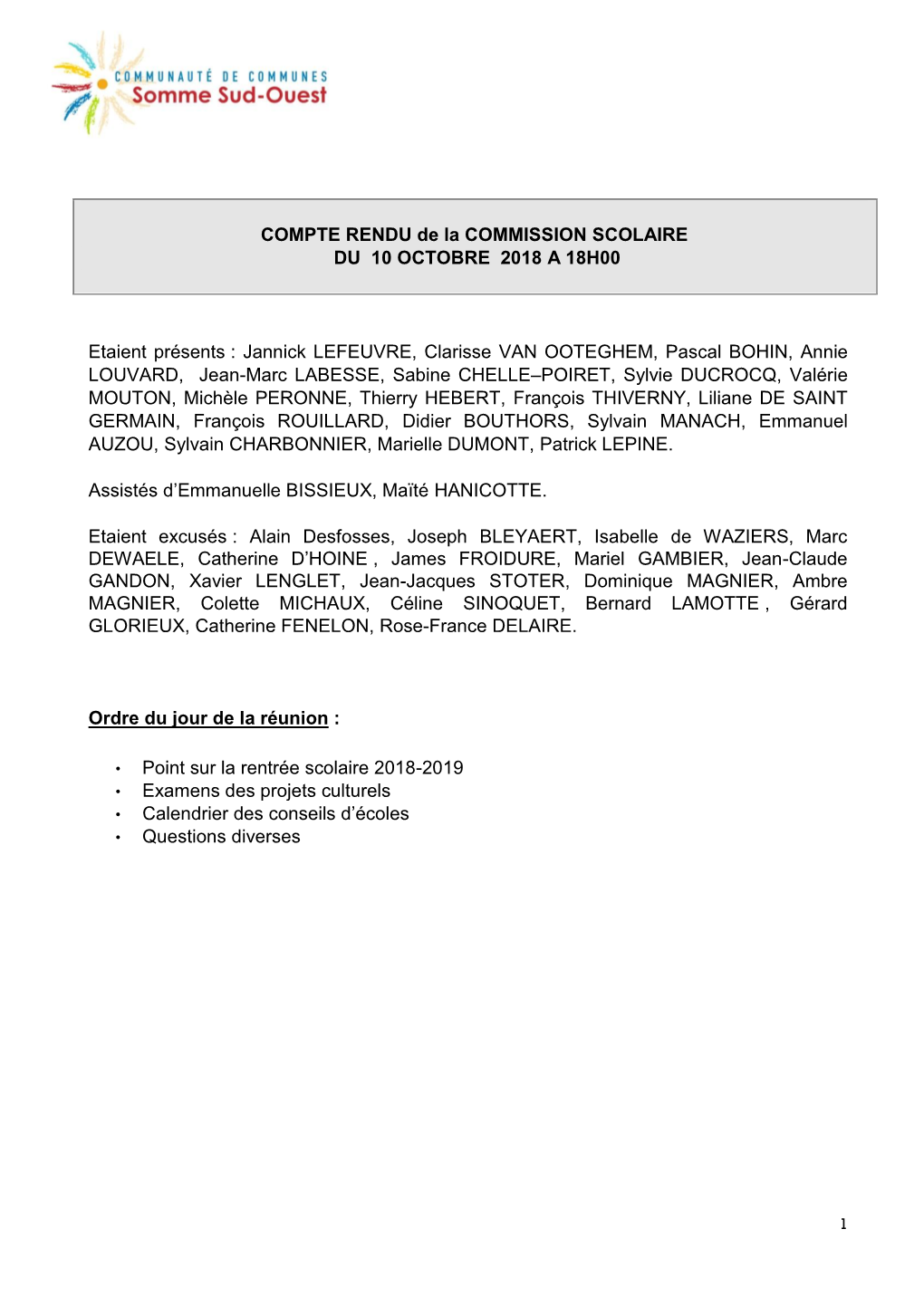 COMPTE RENDU De La COMMISSION SCOLAIRE DU 10 OCTOBRE 2018 a 18H00 Etaient Présents : Jannick LEFEUVRE, Clarisse VAN OOTEGHEM