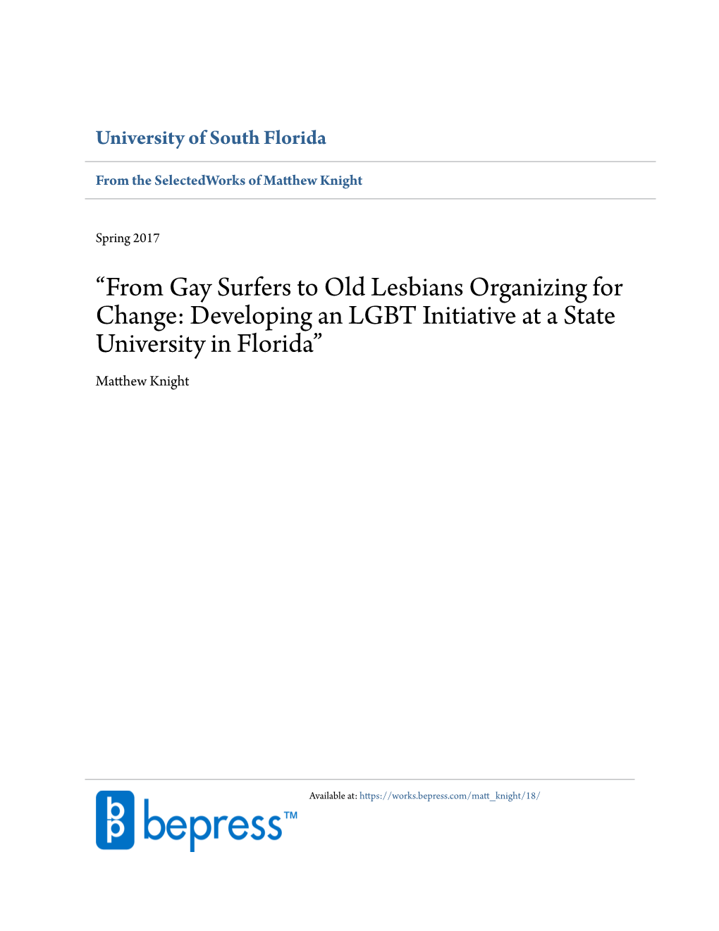 From Gay Surfers to Old Lesbians Organizing for Change: Developing an LGBT Initiative at a State University in Florida” Matthew Knight