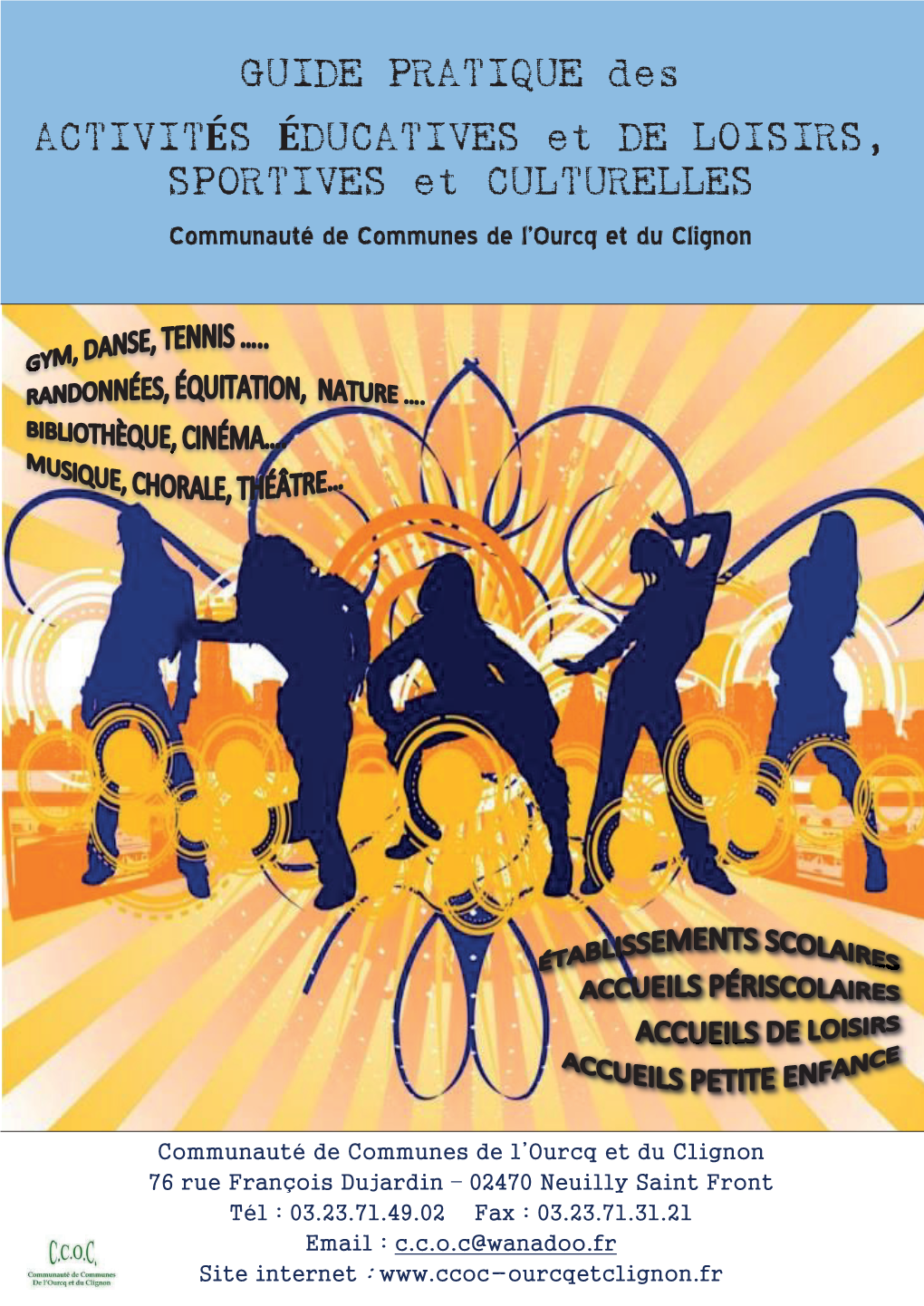 GUIDE PRATIQUE Des Activités Éducatives Et De Loisirs, Sportives Et Culturelles De La Communauté De Communes De L’Ourcq Et Du Clignon