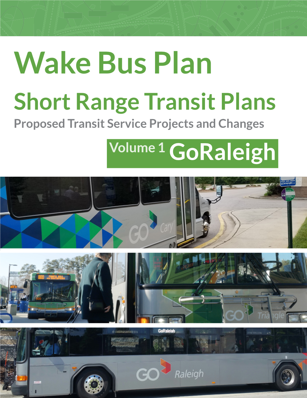 Wake Bus Plan Short Range Transit Plans Proposed Transit Service Projects and Changes Volume 1 Goraleigh