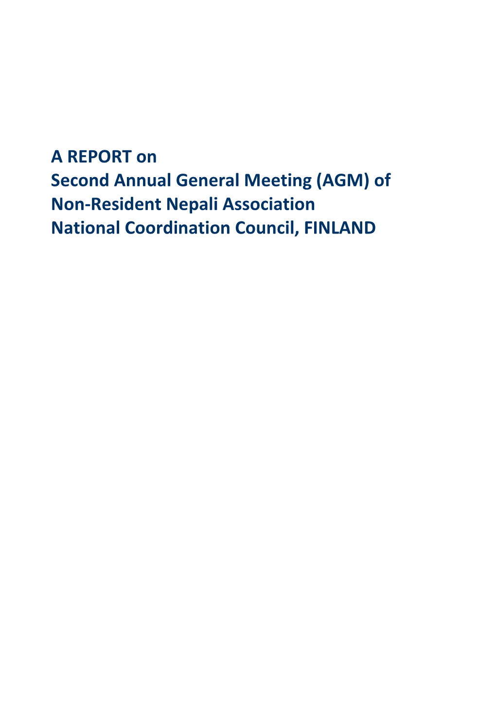 A REPORT on Second Annual General Meeting (AGM) of Non-Resident Nepali Association National Coordination Council, FINLAND